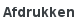 Afdrukken