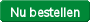 Nu bestellen