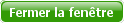 Fermer la fenêtre